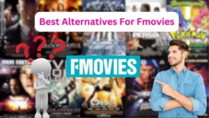 Best Alternatives For Fmovies