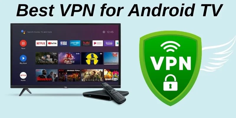 Best VPN for Android TV