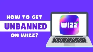 How to Get Unbanned on Wizz