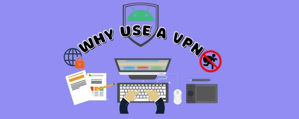 Why Use A VPN